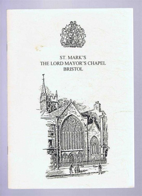 ST. MARK'S: THE LORD MAYOR'S CHAPEL BRISTOL