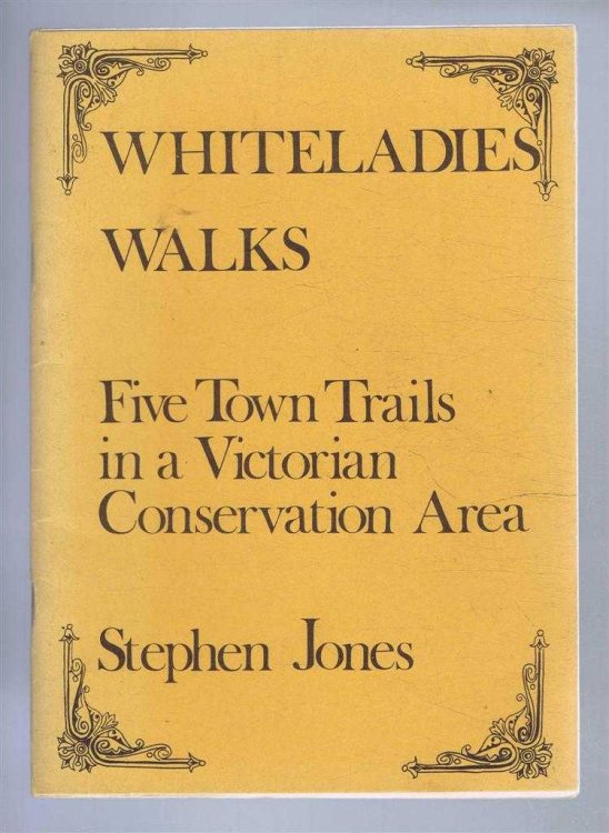 WHITELADIES WALKS: Five Town Trails in a Victorian Conservation Area