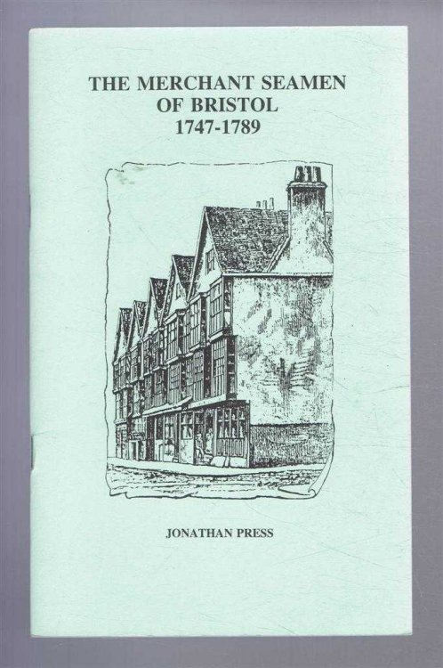 The Merchant Seamen of Bristol 1747-1789