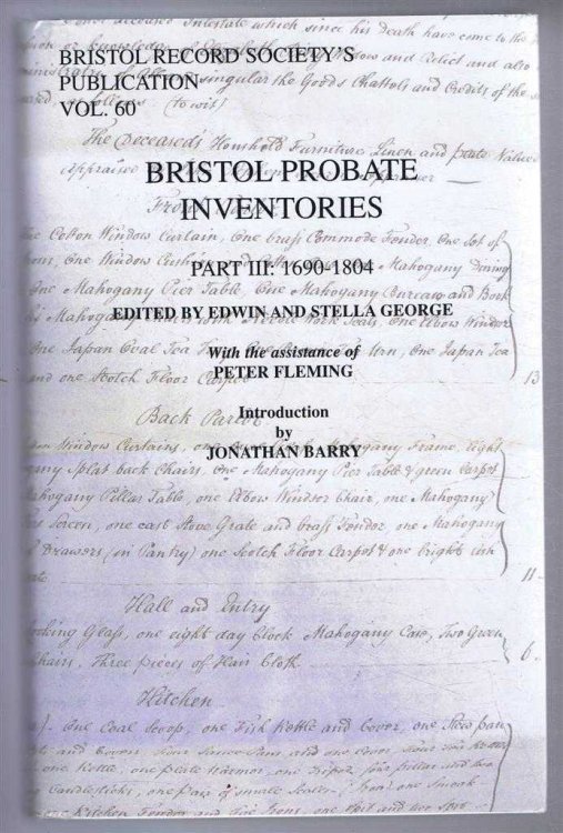 Bristol Record Society's Publications Vol. 60 BRISTOL PROBATE INVENTORIES Part III: 1690-1804
