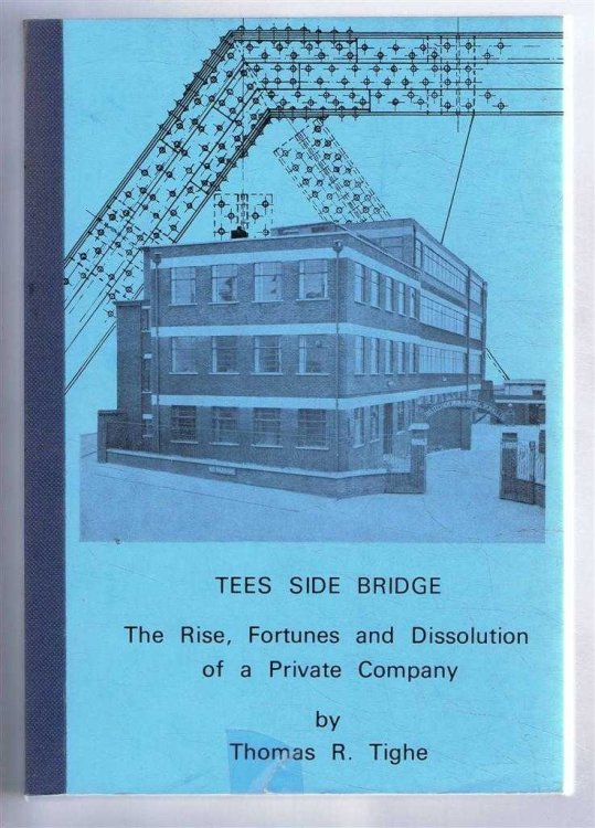 Tees Side Bridge. The Rise, Fortunes and Dissolution of a Private Company