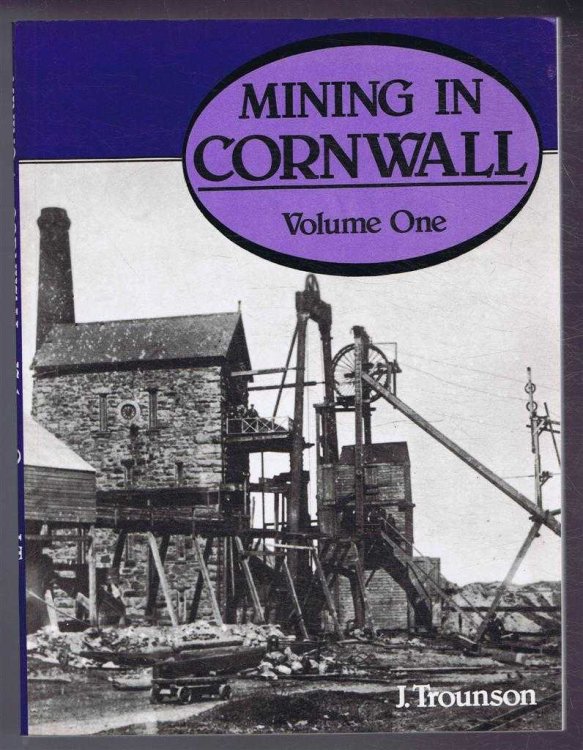 Mining in Cornwall, 1850-1960, Volume One