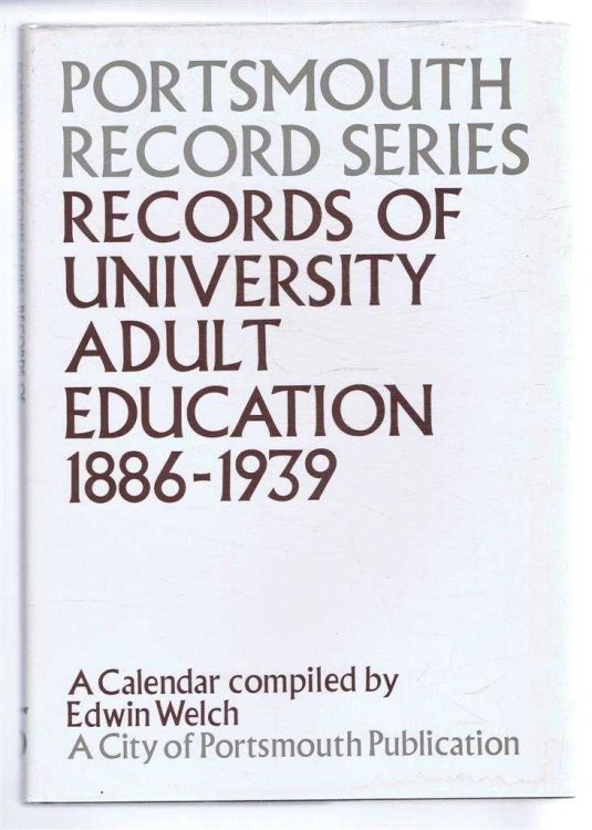 Image for Portsmouth Record Series No. 5. Records of University adult Education 1886-1939. A Calendar Portsmouth Record Series No. 5. Records of University adult Education 1886-1939. A Calendar