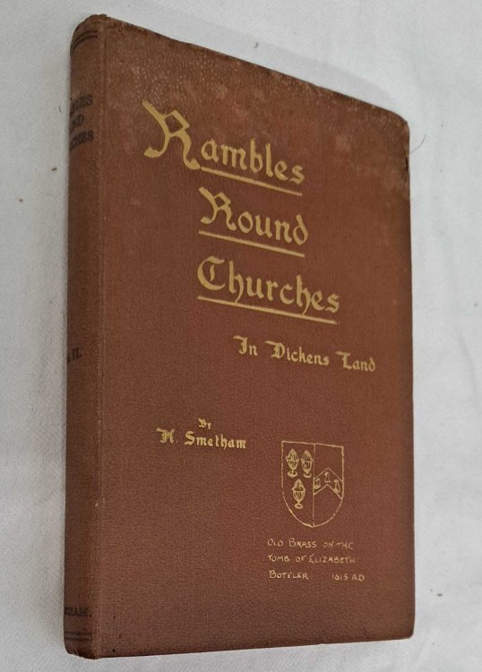 Rambles Round Churches in Dickens Land, Volume II (Cobham, Luddesdown, Shorne, Higham, Chalk, Cliffe, Cooling)
