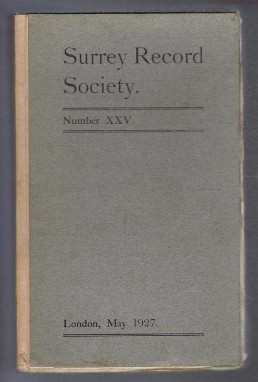 Surrey Record Society. Number XXV (25). The Parish Registers of Abinger, Wotton, and Oakwood Chapel, Co. Surrey. 1927
