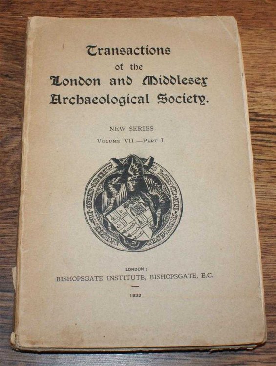Transactions of the London and Middlesex Archaeological Society. New Series Volume VII (7) Part I 1933