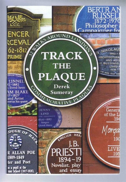 TRACK THE PLAQUE: 32 Walks Around London's Commemorative Plaques