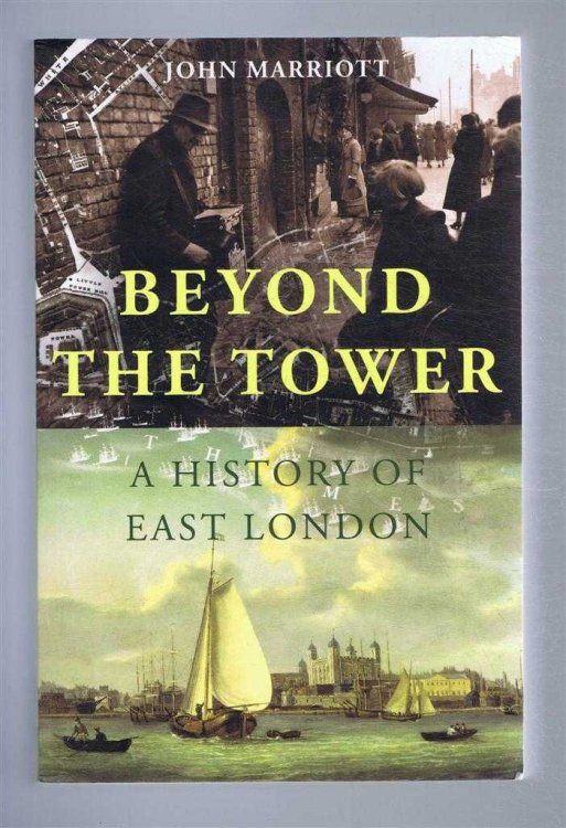 BEYOND THE TOWER A History of East London