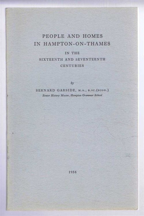 People and Homes in Hampton-On-Thames in the Sixteenth and Seventeenth Centuries