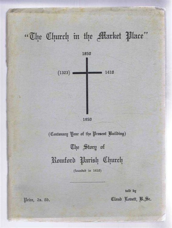 The Church in the Market Place, The Story of Romford Parish Church (founded in 1410