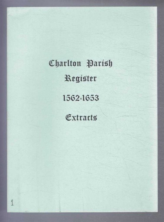 Charlton Parish Register 1562-1653. Extracts