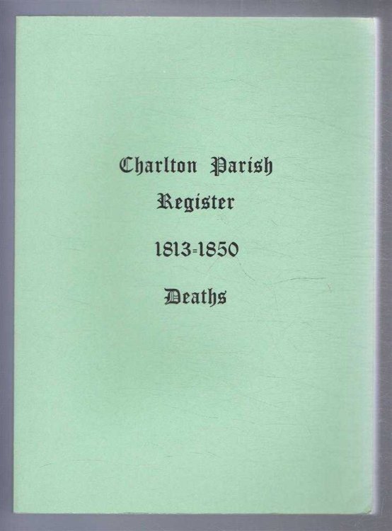 Charlton Parish Registers 1813-1850. Deaths