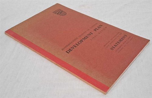 Administrative County of London Development Plan First Review Proposals for Alterations and Additions to the Statement Consequent Upon a Fresh Survey of the Area.