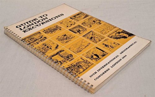 Guide to London Excursions, 20th International Geographical Congress, London 1964