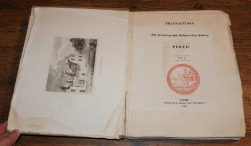 Transactions of the Literary and Antiquarian Society of Perth, Vol. I. 1827
