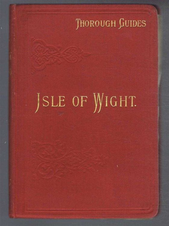The Isle of Wight with Notes for Geologists and Cyclists. Through Guide Series