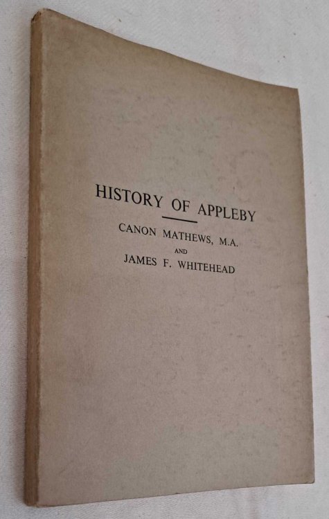 History of Appleby, Revised and with a Supplementary Historical Outline