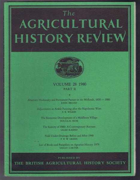 The Agricultural History Review Volume 28 1980 Part II: Alternate Husbandry and Permanent Pasture in the Midlands 1650-1800; Adjustments in Farming after the Napoleonic Wars etc.