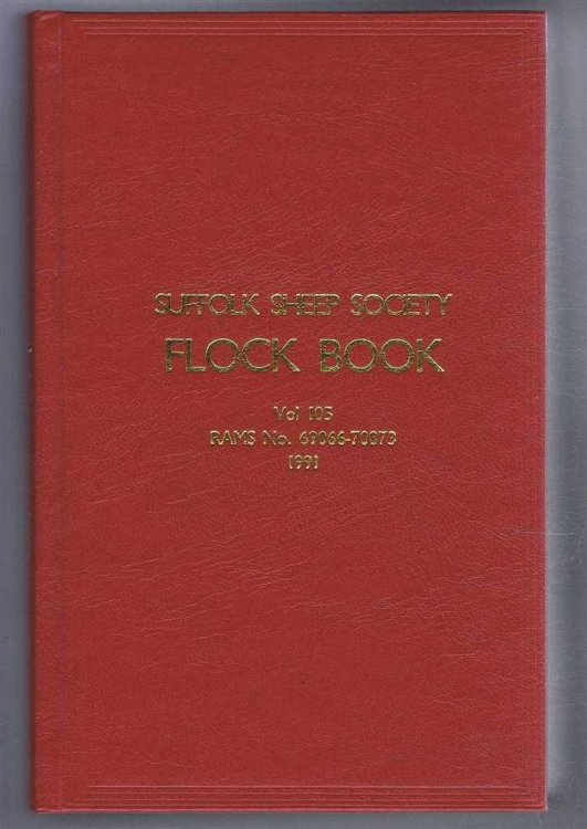 Suffolk Sheep Society Flock Book, Volume 105, 1991 , Rams No. 69066-70873