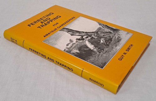 Ferreting and Trapping for Amateur Gamekeepers