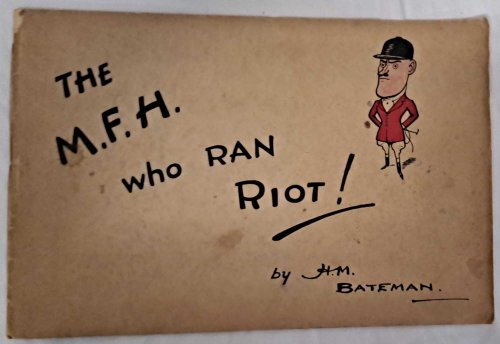 The M F H who Ran Riot