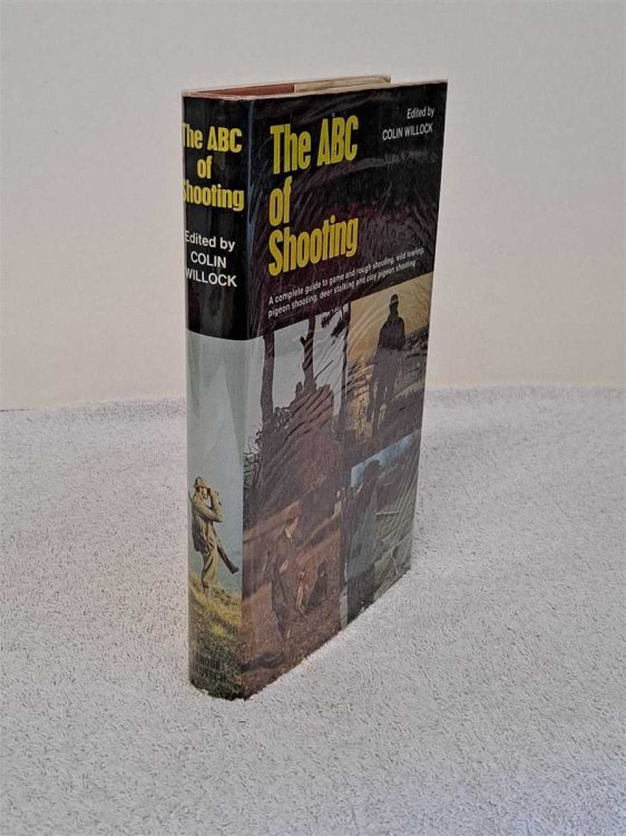 The ABC of Shooting, A complete guide to game and rough shooting, pigeon shooting, wildfowling, deer-stalkng and clay pigeon shooting