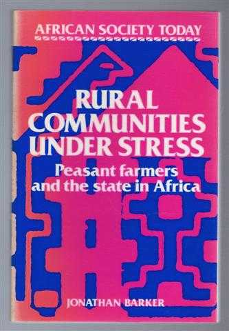 Rural Communities under Stress : Peasant Farmers and the State in Africa, African Society Today series