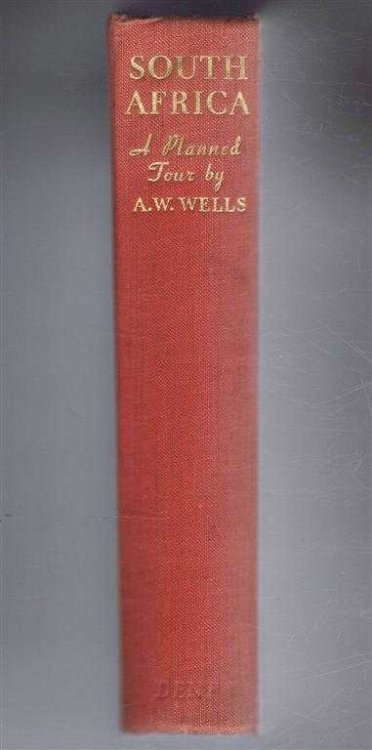 South Africa, A Planned Tour of the Country Today describing its towns, its scenic beauties, its wild and its historic places, and telling of the men who made or discovered them