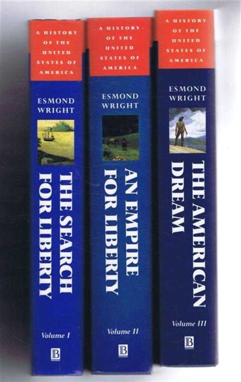 A History of the United States of America, 3 Volumes: The Search For Liberty, From Origins to Independence; From Washington to Lincoln; The American Dream