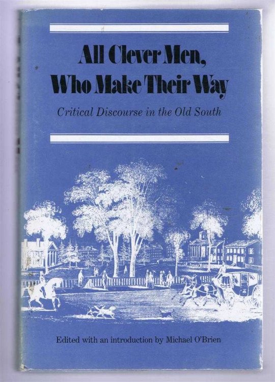 All Clever Men, Who Make Their Way: Critical Discourse in the Old South