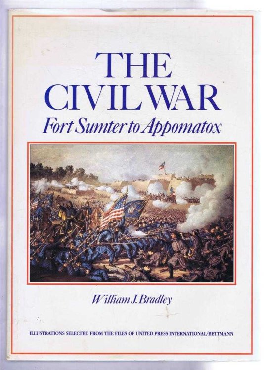 The Civil War: Fort Sumter to Appomatox
