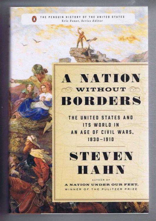 A Nation Without Borders. The United States and Its World in an Age of Civil Wars 1830 - 1910