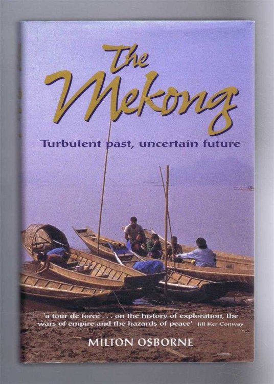 THE MEKONG ,Turbulent past, uncertain future