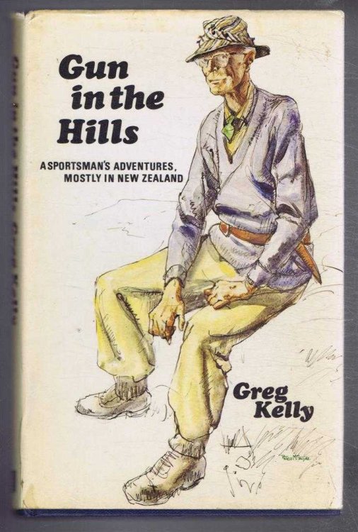 Gun in the Hills, A Sportsman's adventures in New Zealand