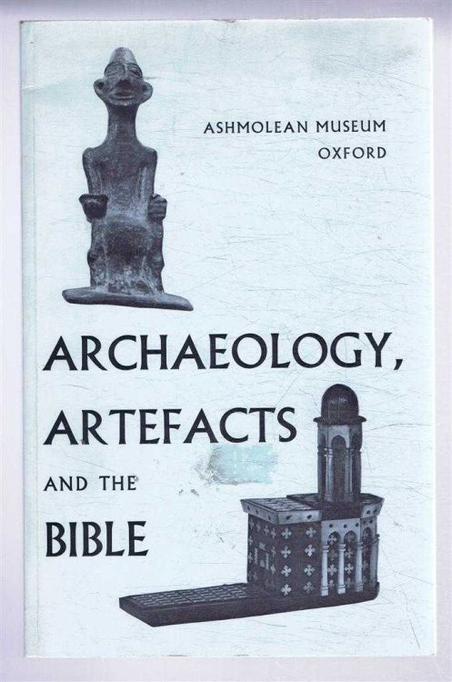 Image for Archaeology, Artefacts and the Bible Archaeology, Artefacts and the Bible