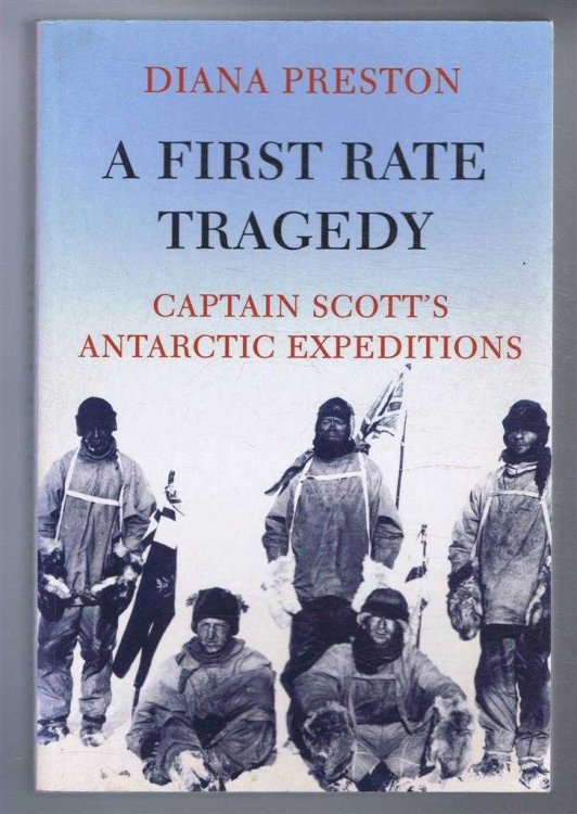 A First Rate Tragedy, Captain Scott's Antarctic Expeditions
