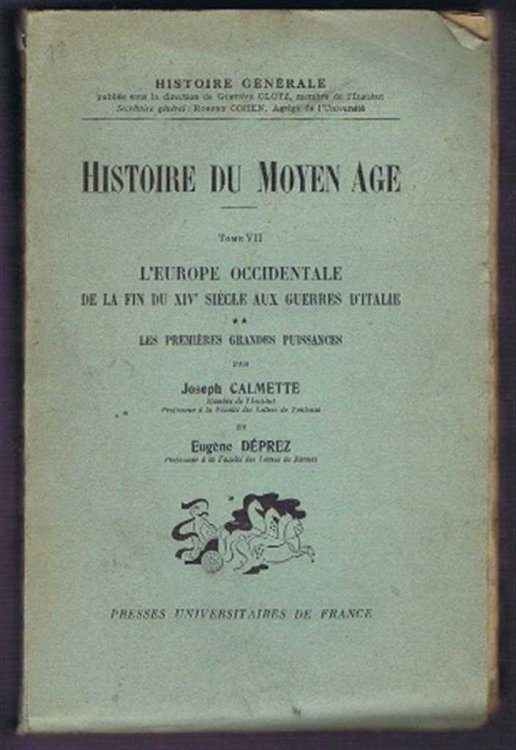 Histoire Du Moyen Age, Tome VII, L'Europe Occidentale de la Fin du Siecle Aux Guerres D'Italie. Les Premieres Grandes Puissances
