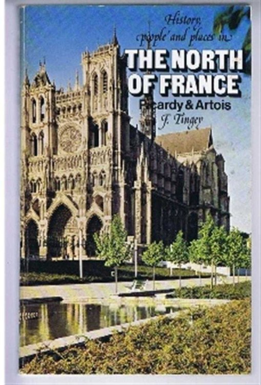 History, People and Places in the North of France, Picardy & Artois
