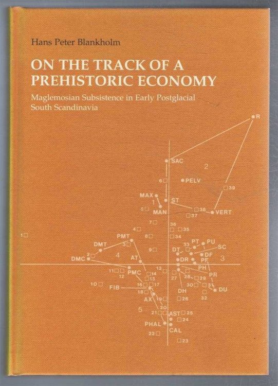 On the Track of a Prehistoric Economy. Maglemosian Subsistence in Early Postglacial South Scandinavia