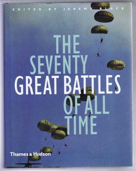 The Seventy Great Battles of All Time
