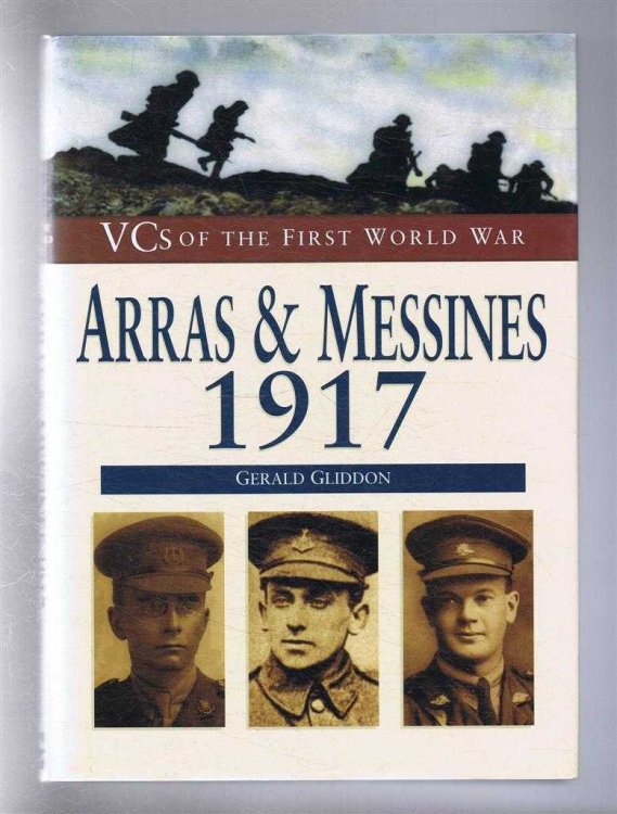 VCs of the First World War: Arras & Messines 1917