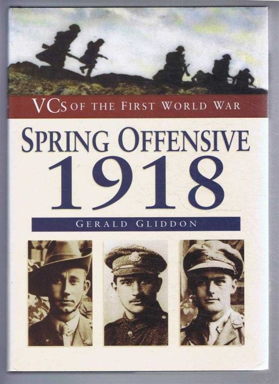 VCs of the First World War: Spring Offensive 1918