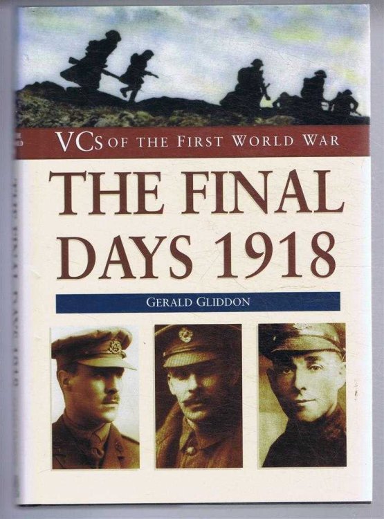 VCs of the First World War: The Final Days 1918