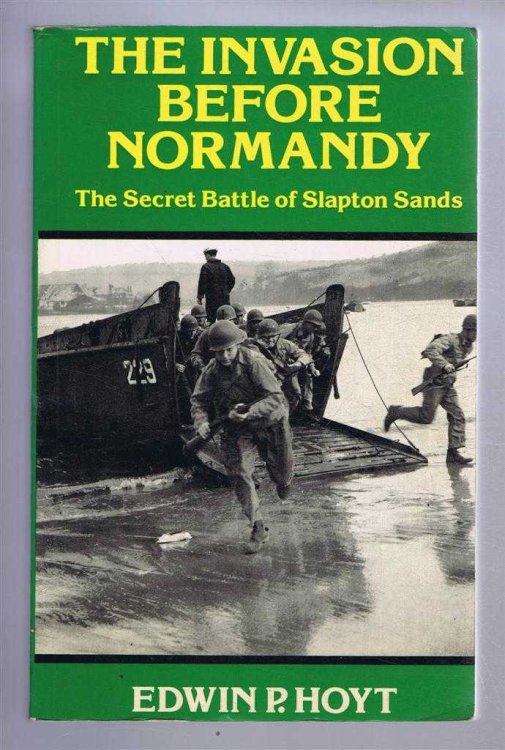 The Invasion before Normandy: The Secret Battle of Slapton Sands