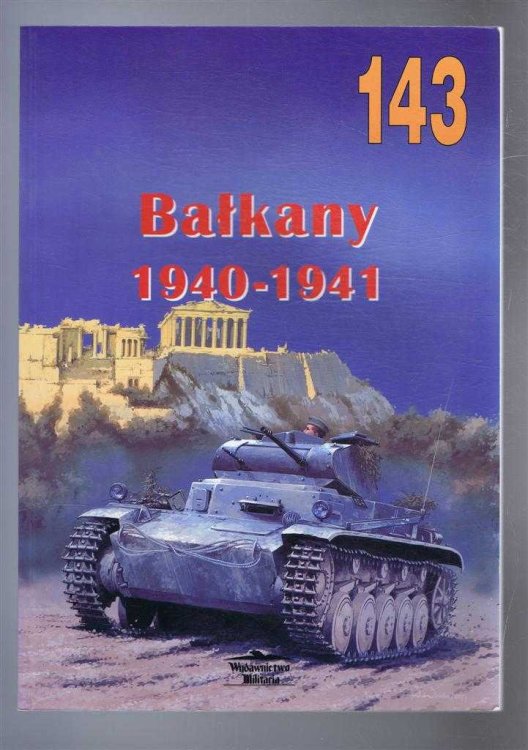 Wydawnictwo Militaria, No. 143. Balkany (The Balkans) 1940-1941