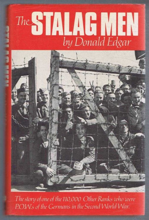 The Stalag Men. The story of one of the 110,000 Other Ranks who were P.O.W.s of the Germans in the Second World War