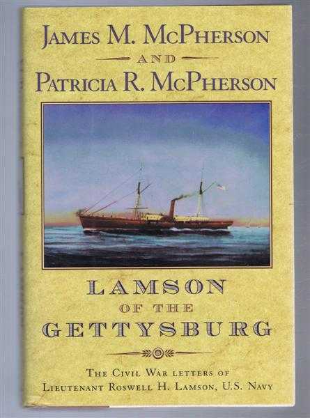 Lamson of the Gettysburg, the Civil War Letters of Lieutenant Roswell H Lamson, U.S. Navy