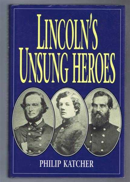Lincoln's Unsung Heroes