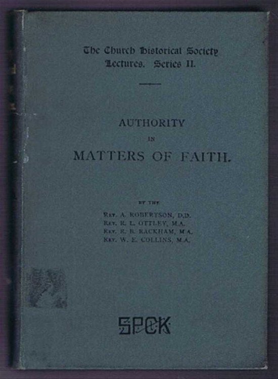 Authority in Matters of Faith, the Church Historical Society Lectures, Series II