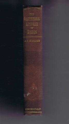 The Constitutional Authority of Bishops in the Catholic Church, Illustrated by the History and Canon Law of the Undivided Church from the Apostolic Age to the Council of Chalcedon A.D. 451